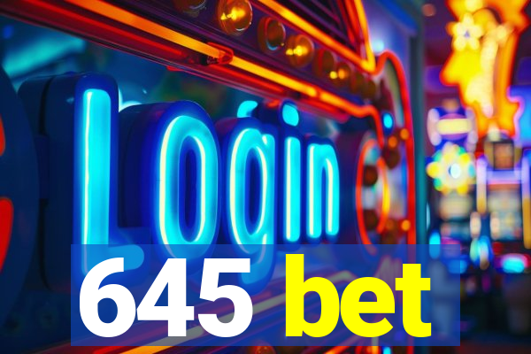 645 bet